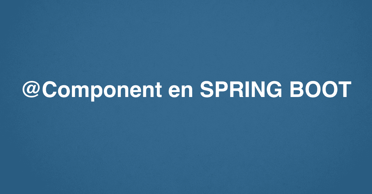 @Component en SPRING BOOT
