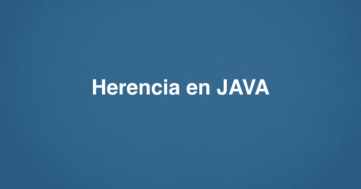 Herencia en JAVA
