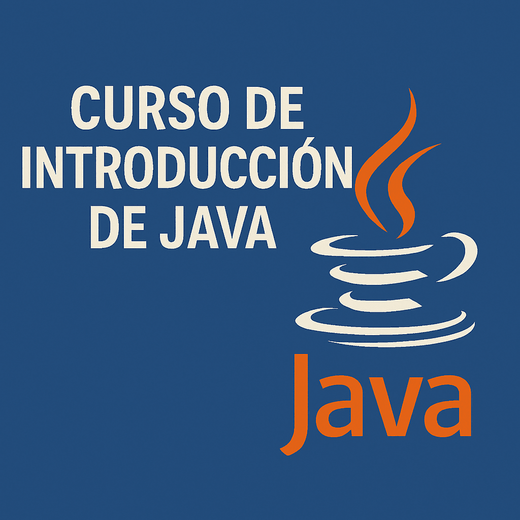 CURSO DE JAVA DESDE CERO: Fundamentos y Programación Orientada a Objetos para Principiantes