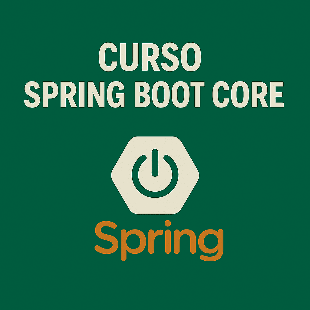 CURSO SPRING BOOT CORE: Fundamentos, Contenedor IoC y Gestión de Beans